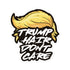 Trump Hair Don't Care Bubble-free stickers - Mainstream Freedom