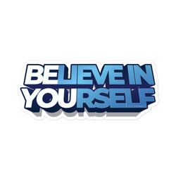 Believe In Yourself Bubble-free motivational stickers - Mainstream Freedom
