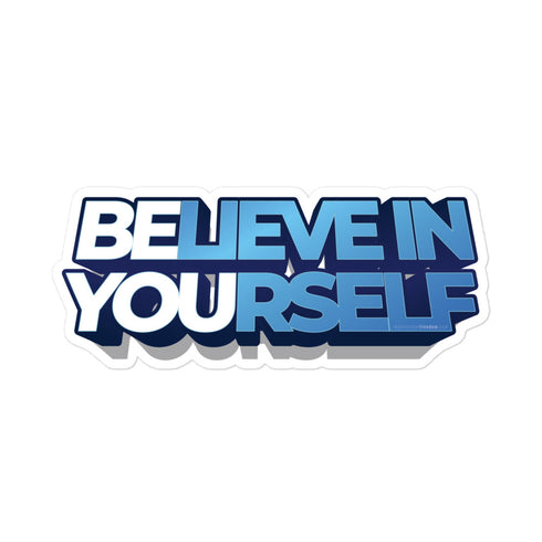 Believe In Yourself Bubble-free motivational stickers - Mainstream Freedom