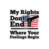 My Rights Don't End Where Your Feelings Begin Bubble-free stickers - Mainstream Freedom