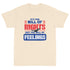 Its The Bill Of Rights Not Feelings Pro Constitution & Pro American T-Shirt - Mainstream Freedom