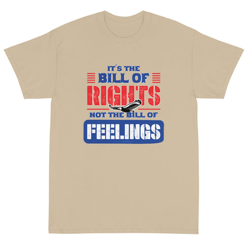 Its The Bill Of Rights Not Feelings Pro Constitution & Pro American T-Shirt - Mainstream Freedom