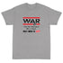 War Doesn't Determine Who is Right Only Who is Left Short Sleeve T-Shirt - Mainstream Freedom