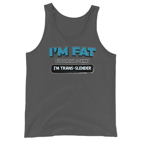 I'm Fat But Identify As Skinny, I'm Trans-Slender - Men's Tank Top - Mainstream Freedom