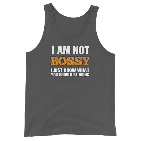 I Am Not Bossy I Just Know What You Should Be Doing - Men's Tank Top - Mainstream Freedom