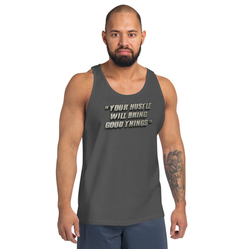 Your Hustle Will Bring Good Things Men's Tank Top - Mainstream Freedom