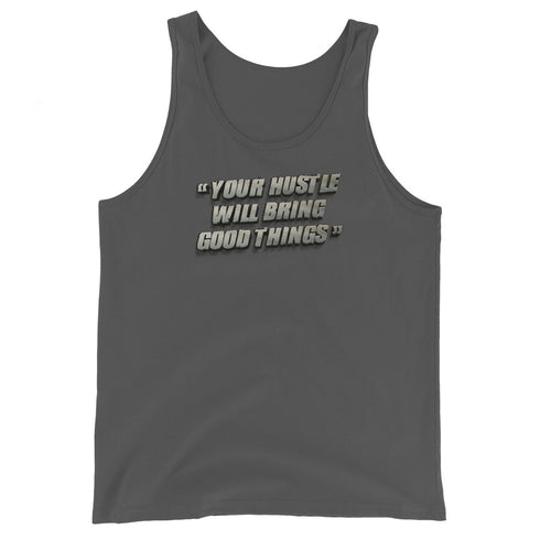 Your Hustle Will Bring Good Things Men's Tank Top - Mainstream Freedom