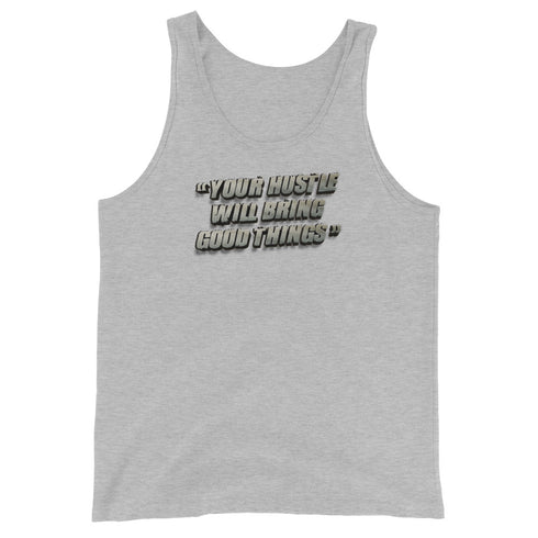 Your Hustle Will Bring Good Things Men's Tank Top - Mainstream Freedom