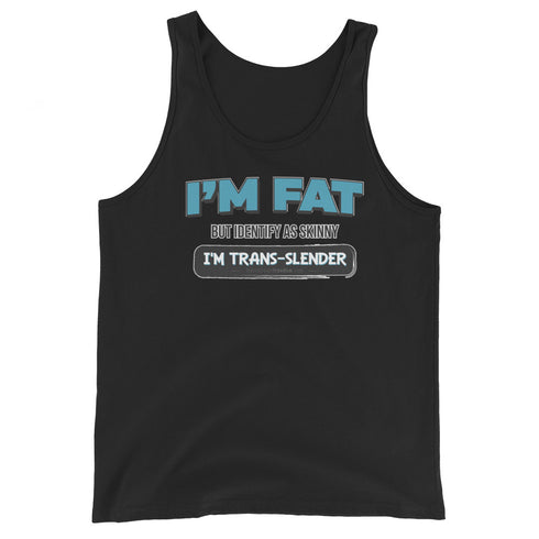 I'm Fat But Identify As Skinny, I'm Trans-Slender - Men's Tank Top - Mainstream Freedom