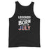 Legends Are Born In July - Men's Tank Top - Mainstream Freedom