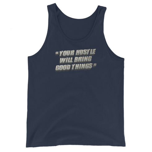Your Hustle Will Bring Good Things Men's Tank Top - Mainstream Freedom