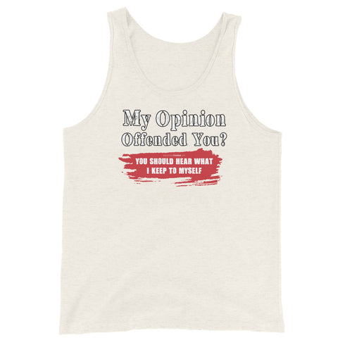 My Opinion Offended You? You Should Hear What I Keep To Myself - Men's Tank Top - Mainstream Freedom