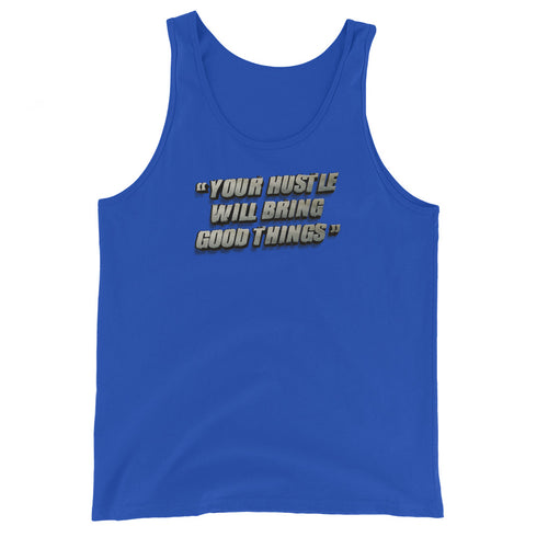 Your Hustle Will Bring Good Things Men's Tank Top - Mainstream Freedom