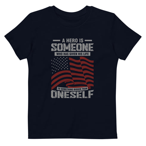 A Hero Is Someone Who Has Given His Life To Something Bigger Than Oneself Organic cotton kids t-shirt - Mainstream Freedom