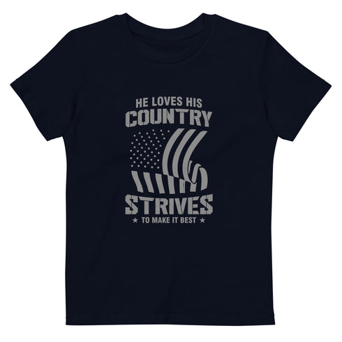 He Loves His Country Strives To Make It Best Organic cotton kids t-shirt - Mainstream Freedom
