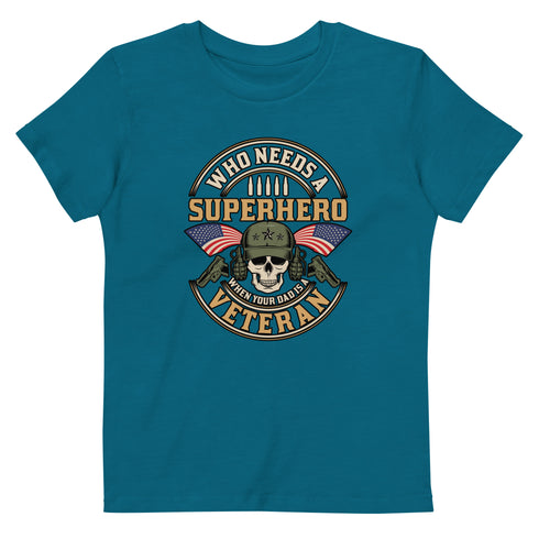 Who Needs A Superhero When Your Dad Is A Veteran Organic cotton kids t-shirt - Mainstream Freedom