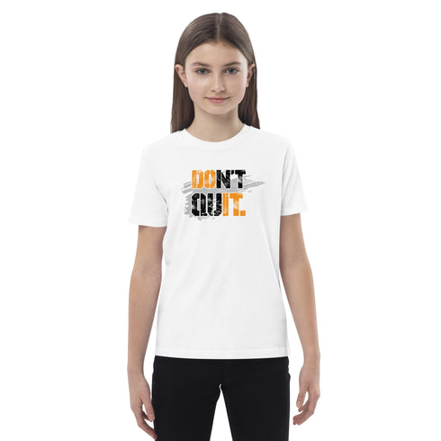 Don't Quit Organic cotton kids Motivational t-shirt - Mainstream Freedom