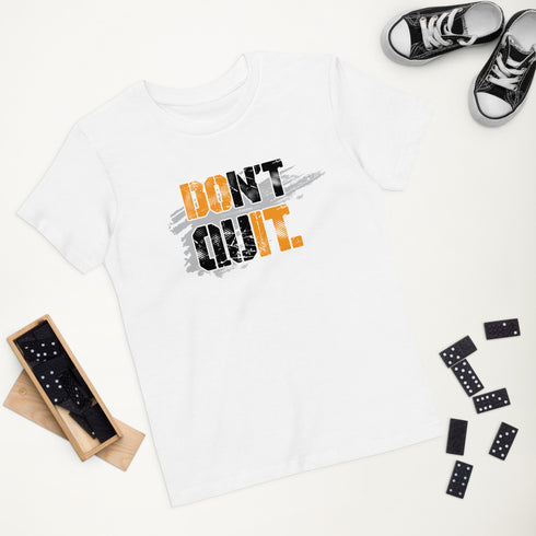 Don't Quit Organic cotton kids Motivational t-shirt - Mainstream Freedom
