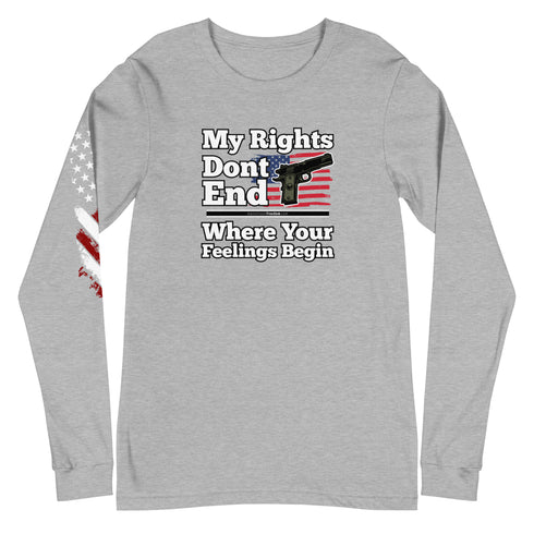 My Rights Don't End Where Your Feelings Begin Unisex Long Sleeve Tee - Mainstream Freedom