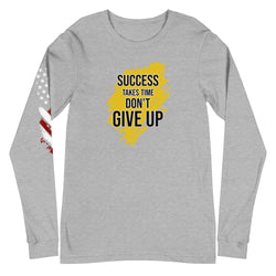 Success Takes Time Don't Give Up Unisex Long Sleeve Tee - Mainstream Freedom