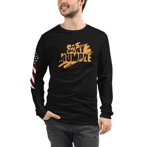 Stay Humble Unisex Long Sleeve Tee - Mainstream Freedom