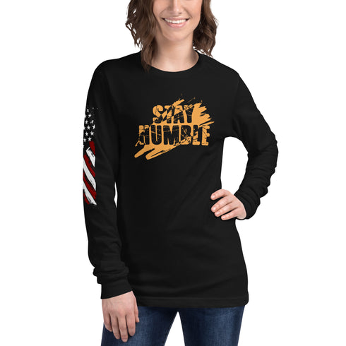 Stay Humble Unisex Long Sleeve Tee - Mainstream Freedom
