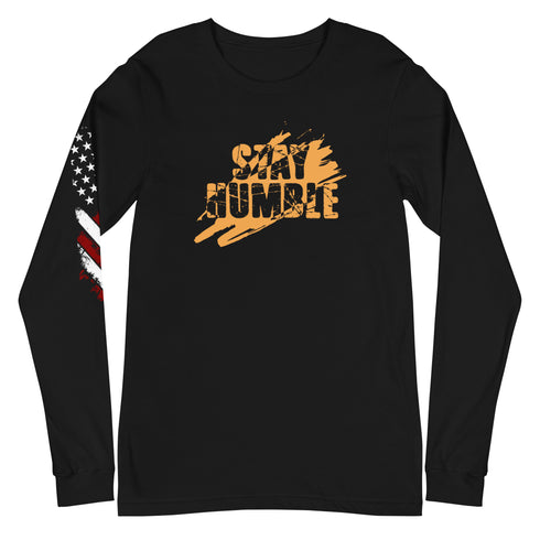 Stay Humble Unisex Long Sleeve Tee - Mainstream Freedom