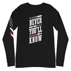 If You Never Try You'll Never Know Unisex Long Sleeve Tee - Mainstream Freedom