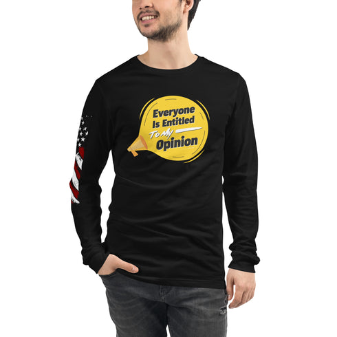 Everyone Is Entitled To My Opinion Unisex Long Sleeve Tee - Mainstream Freedom