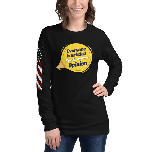Everyone Is Entitled To My Opinion Unisex Long Sleeve Tee - Mainstream Freedom