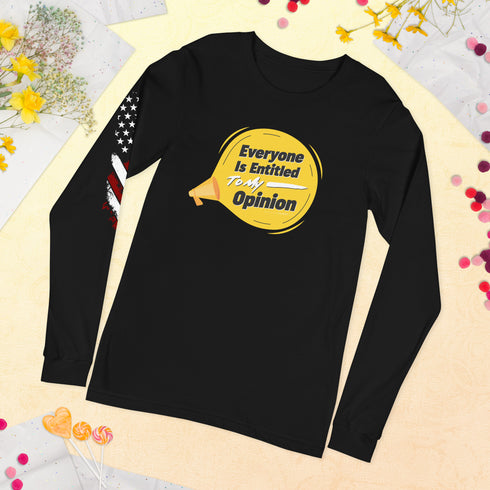 Everyone Is Entitled To My Opinion Unisex Long Sleeve Tee - Mainstream Freedom