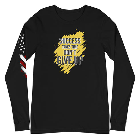 Success Takes Time Don't Give Up Unisex Long Sleeve Tee - Mainstream Freedom
