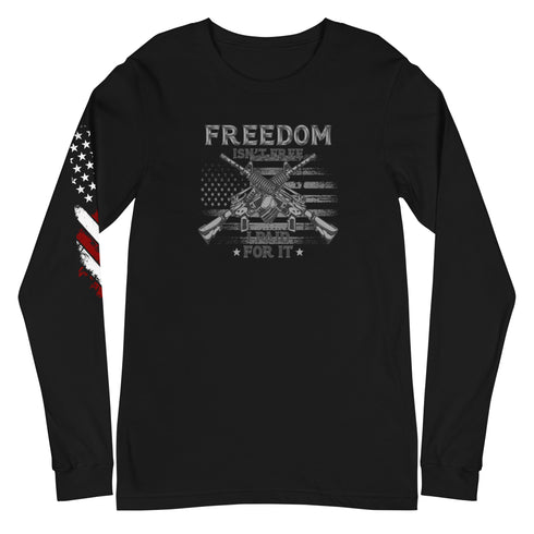 Freedom Isn't Free, I Paid For It Unisex Long Sleeve Tee - Mainstream Freedom