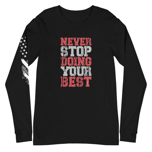 Never Stop Doing Your Best Unisex Long Sleeve Tee - Mainstream Freedom