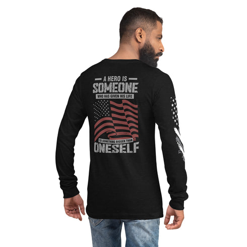 A Hero Is Someone Who Has Given His Life To Something Bigger Than Oneself Unisex Long Sleeve Tee (Back Design) - Mainstream Freedom