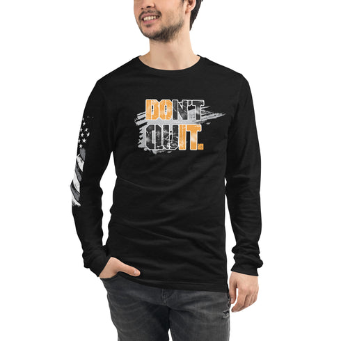 Don't Quit Unisex Long Sleeve Tee - Mainstream Freedom