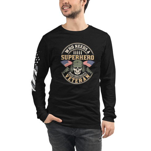 Who Needs A Superhero When Your Dad Is A Veteran Unisex Long Sleeve Tee - Mainstream Freedom