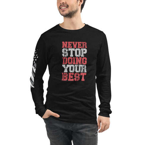 Never Stop Doing Your Best Unisex Long Sleeve Tee - Mainstream Freedom