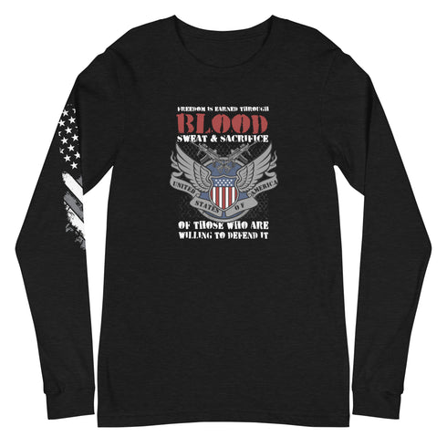 Freedom is Earned Through Blood Sweat & Sacrifice Of Those Who Are Willing To Defend It Unisex Long Sleeve Tee - Mainstream Freedom