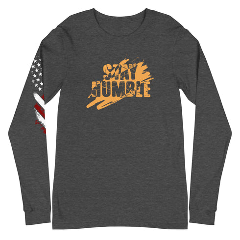 Stay Humble Unisex Long Sleeve Tee - Mainstream Freedom