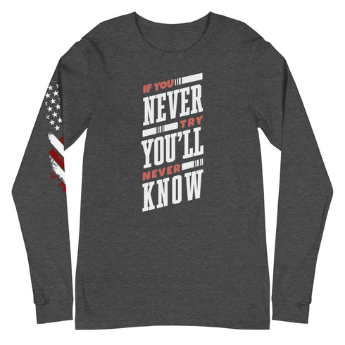 If You Never Try You'll Never Know Unisex Long Sleeve Tee - Mainstream Freedom