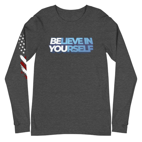 Believe In Yourself Unisex Long Sleeve Tee - Mainstream Freedom