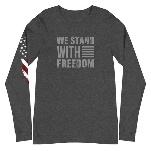 We Stand With Freedom Unisex Long Sleeve Tee - Mainstream Freedom