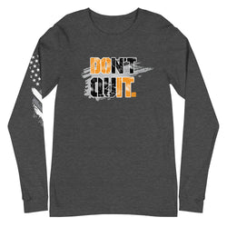 Don't Quit Unisex Long Sleeve Tee - Mainstream Freedom