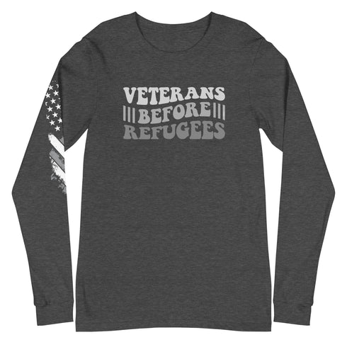Veterans Before Refugees Unisex Long Sleeve Tee - Mainstream Freedom