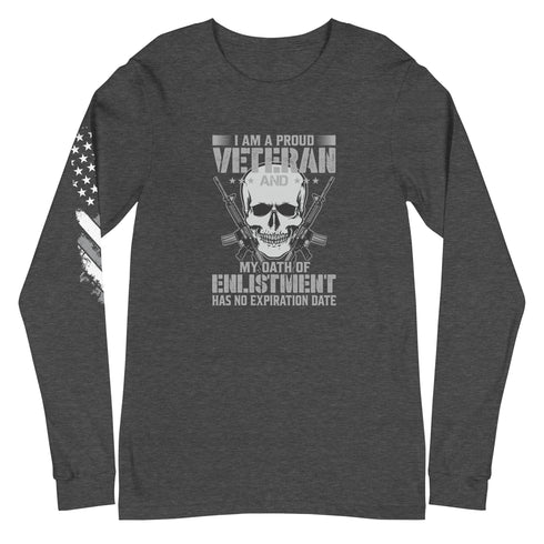 In stock I Am A Proud Veteran and My Oath Of Enlistment Has No Expiration Date Unisex Long Sleeve Tee - Mainstream Freedom