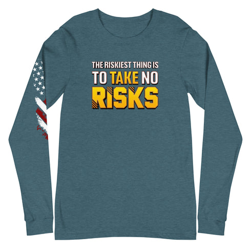 The Riskiest Thing Is To Take No Risks Unisex Long Sleeve Tee - Mainstream Freedom