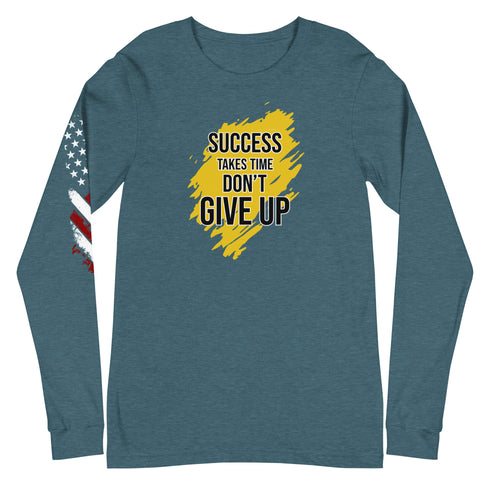 Success Takes Time Don't Give Up Unisex Long Sleeve Tee - Mainstream Freedom