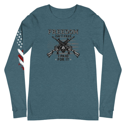 Freedom Isn't Free, I Paid For It Unisex Long Sleeve Tee - Mainstream Freedom