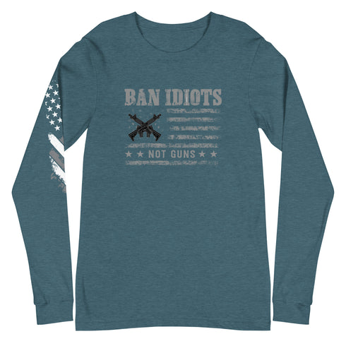 Ban Idiots Not Guns Unisex Long Sleeve Tee - Mainstream Freedom